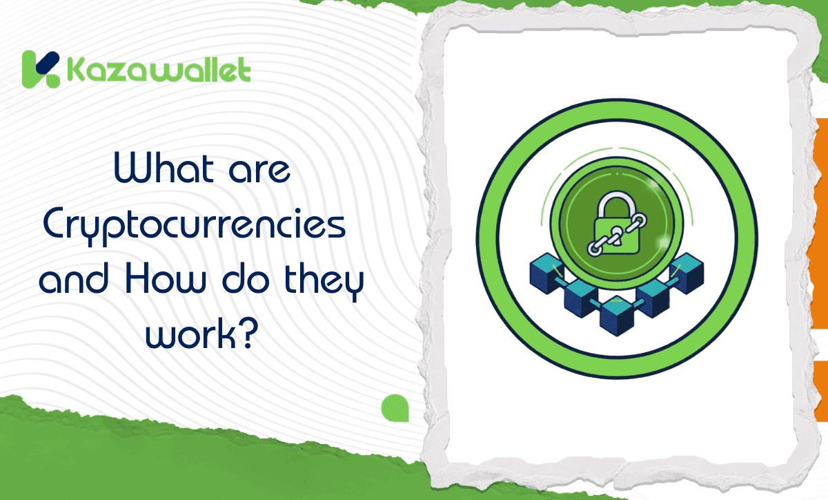 What are Cryptocurrencies and How do they work?