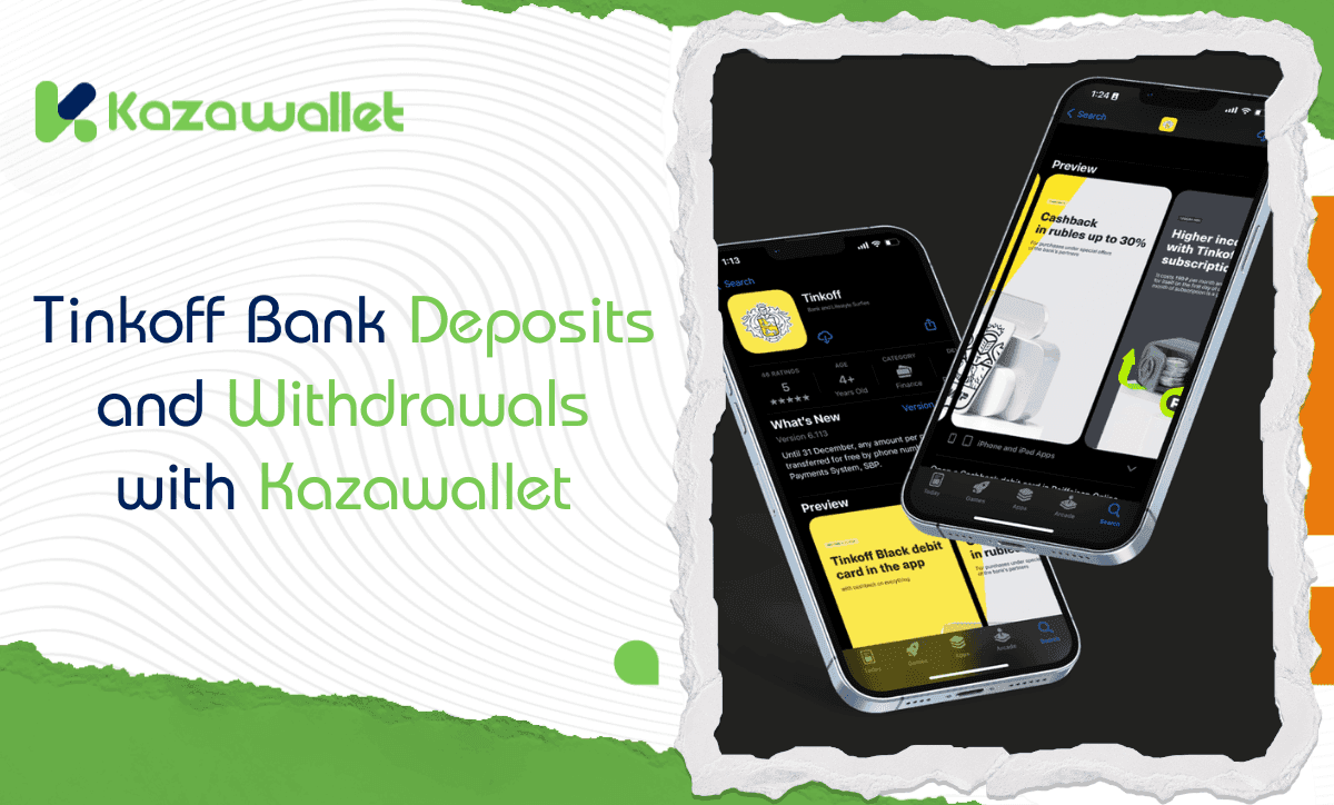 Tinkoff Bank Deposits and Withdrawals Made Easy with Kazawallet