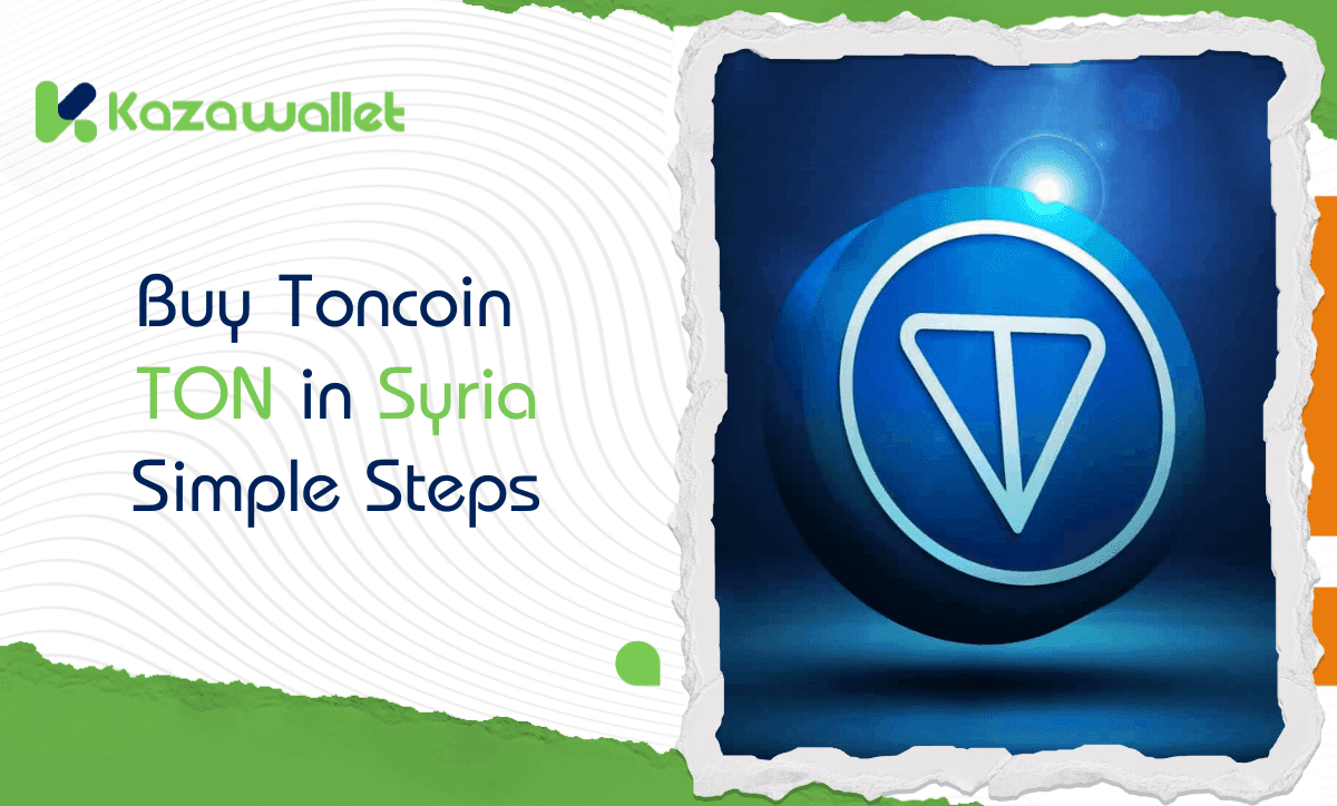 Buy Toncoin (TON) in Syria: A Step-by-Step Guide