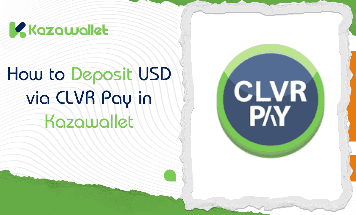 How to Deposit USD via CLVR Pay in Kazawallet