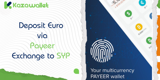 Deposit Euro via Payeer, Exchange to SYP, and Withdraw with Kazawallet