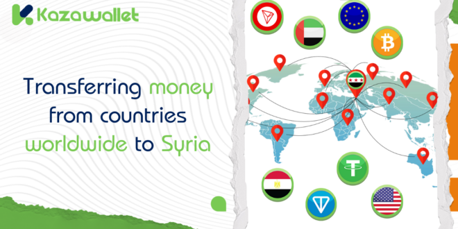 Methods for transferring money from countries worldwide to Syria: A Comprehensive Guide