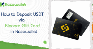 How to deposit USDT via Binance Gift Card in your Kazawallet Account