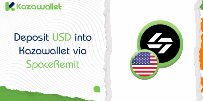Steps to Deposit USD into Kazawallet via SpaceRemit: Your Simple Guide