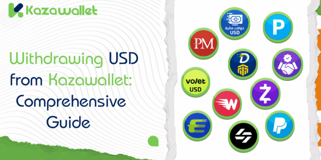 Your Comprehensive Guide to Withdrawing USD from Kazawallet