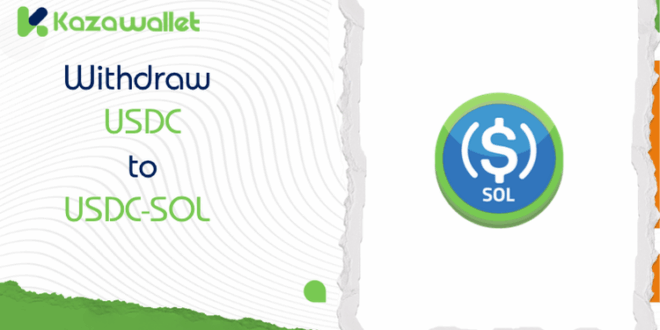 Steps to Withdraw USDC to USDC-SOL from Kazawallet