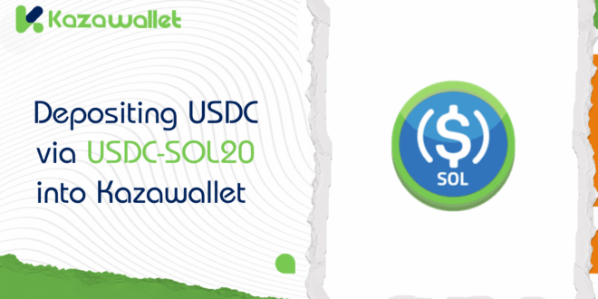 How to Deposit USDC into Kazawallet via USDC-SOL
