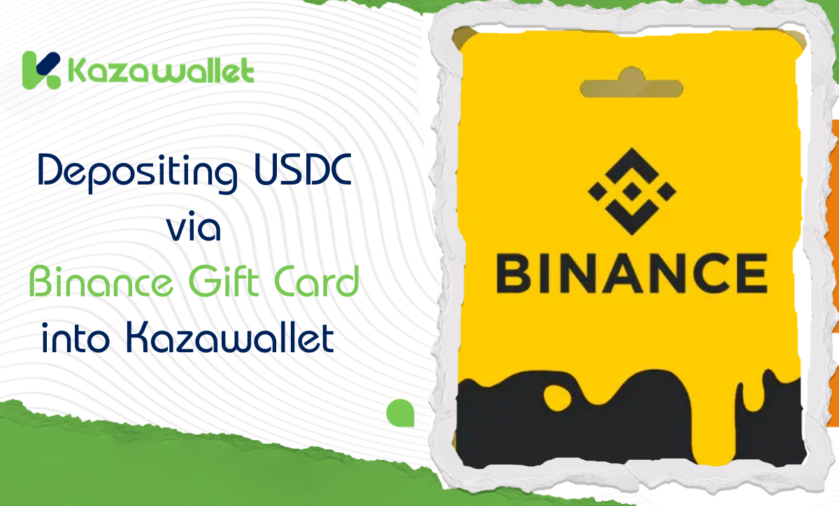 How to Deposit USDC via Binance Gift Card into Kazawallet