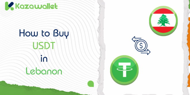 How to Buy USDT in Lebanon: A Step-by-Step Guide