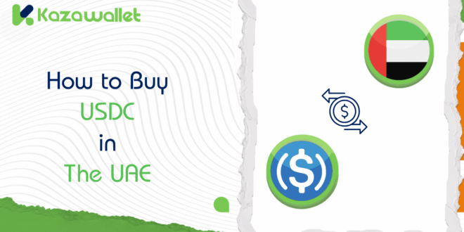 Steps to Buy USDC in UAE via Kazawallet