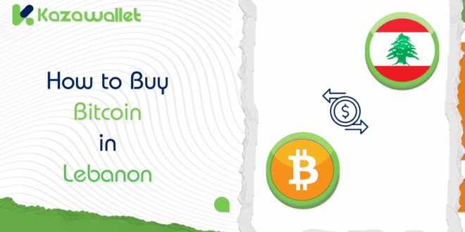 How to Buy Bitcoin in Lebanon: A Step-by-Step Guide