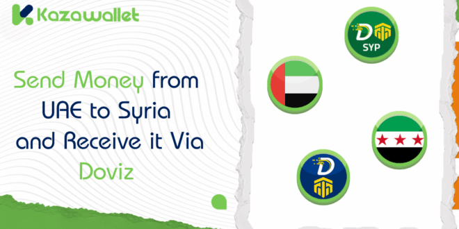 Send a Money Transfare from UAE to Syria and Receive it Via Doviz