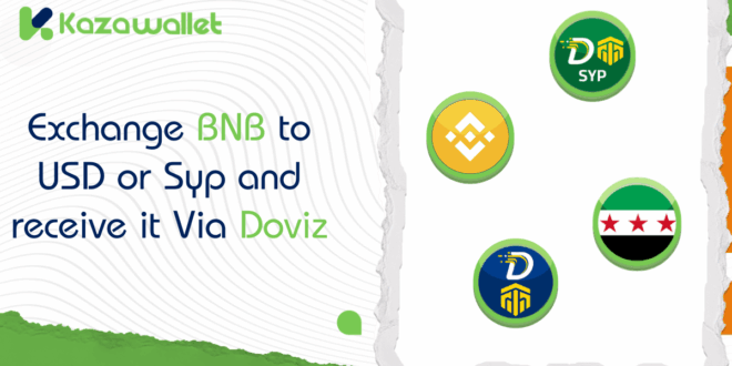 Exchange BNB to USD or Syp and receive it Via Doviz
