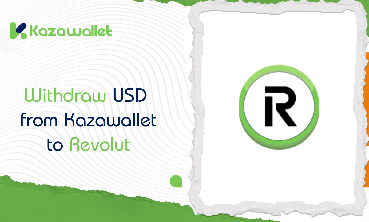 How to Withdraw USD to Revolut | Kazawallet Guide