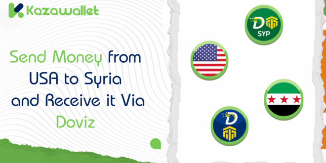Best Way to Send a Money Transfer from USA to Syria and Receive it Via Doviz