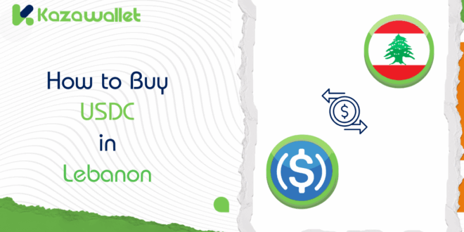 How to Buy USDC in Lebanon: A Step-by-Step Guide