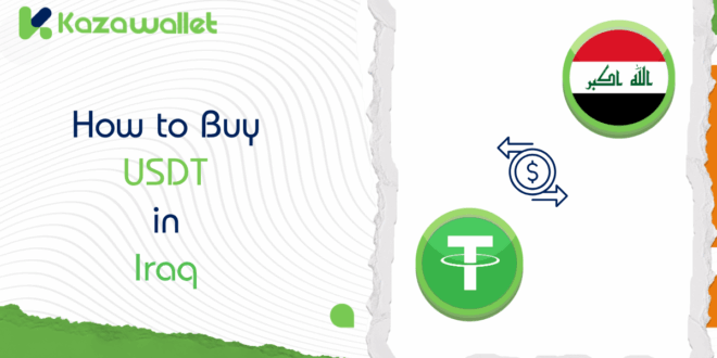 How to Buy USDT in Iraq via Kazawallet
