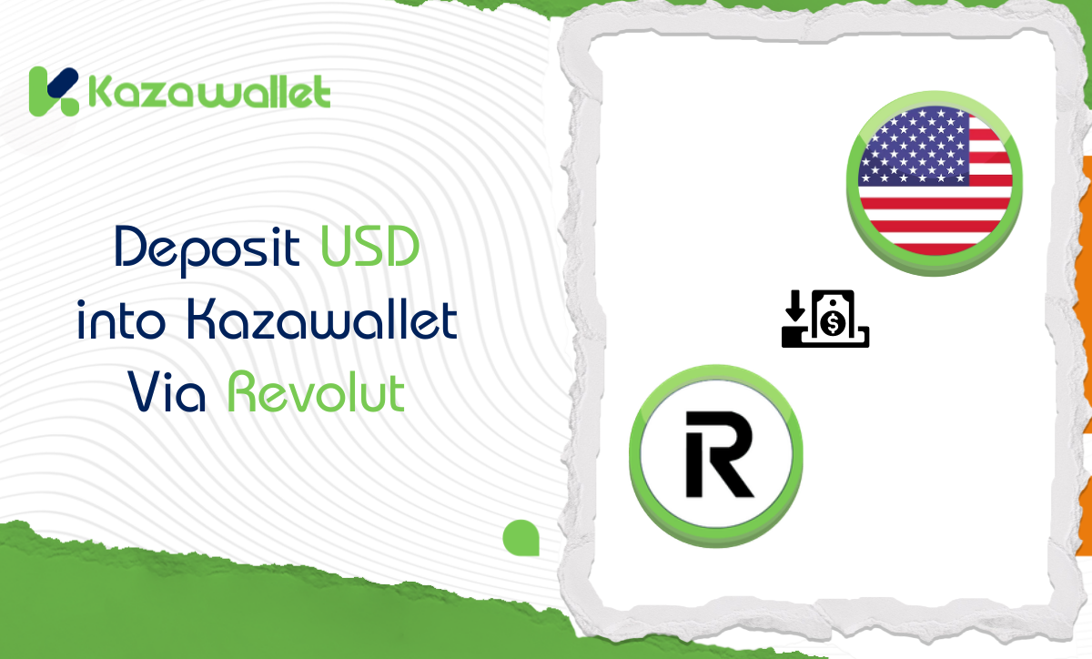 How to Deposit USD via Revolut to Your Kazawallet Account