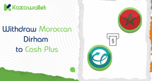 Steps to Withdraw Moroccan Dirham from Kazawallet to Cash Plus