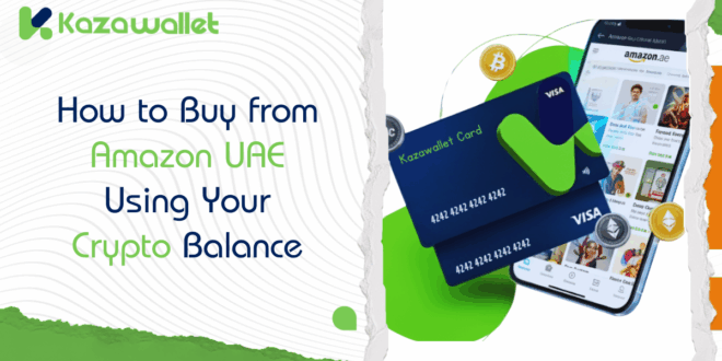 How to Buy from Amazon UAE Using Your Crypto Balance