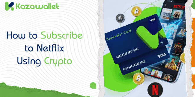 How to Subscribe to Netflix Using Crypto?