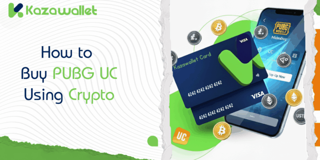How to Buy PUBG UC with Crypto Using Kazawallet virtual cards?