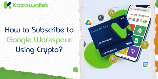 How to Subscribe to Google Workspace Using Crypto?
