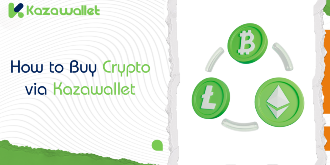 How to Buy Crypto via Kazawallet?