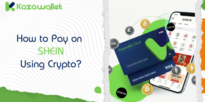 How to Pay on SHEIN Using Crypto? Safe Shopping Guide