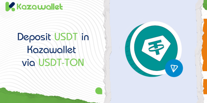 How to Deposit USDT via USDT-TON in Kazawallet