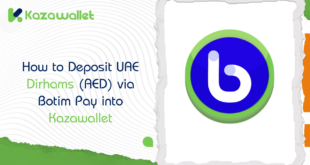 How to Deposit UAE Dirhams (AED) via Botim Pay into Kazawallet