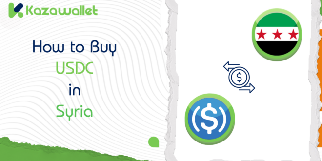 How to Buy USDC in Syria: A Direct Guide via Kazawallet