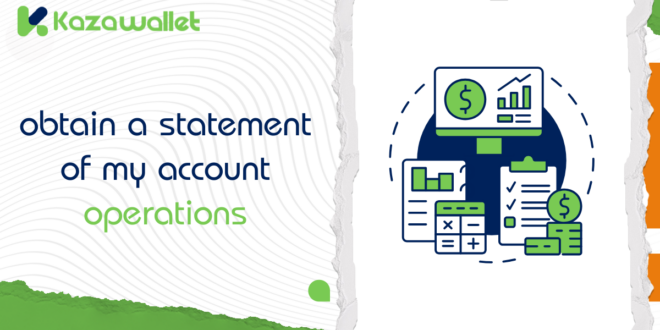 How can I obtain a statement of my account operations?