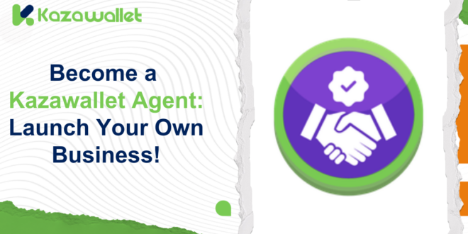 Become a Kazawallet Agent: Launch Your Own Business!