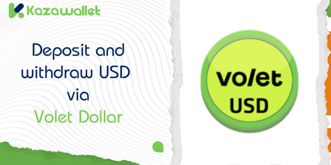 Deposit and withdraw US dollars easily via Volet Dollar with Kazawallet